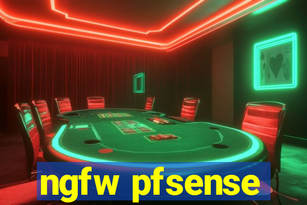 ngfw pfsense